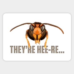 Murder Hornets - They're Here Sticker